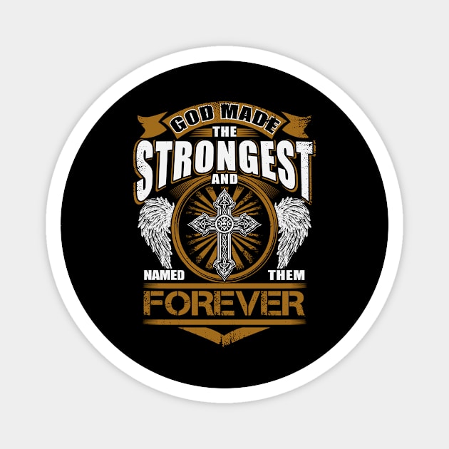 Forever Name T Shirt - God Found Strongest And Named Them Forever Gift Item Magnet by reelingduvet